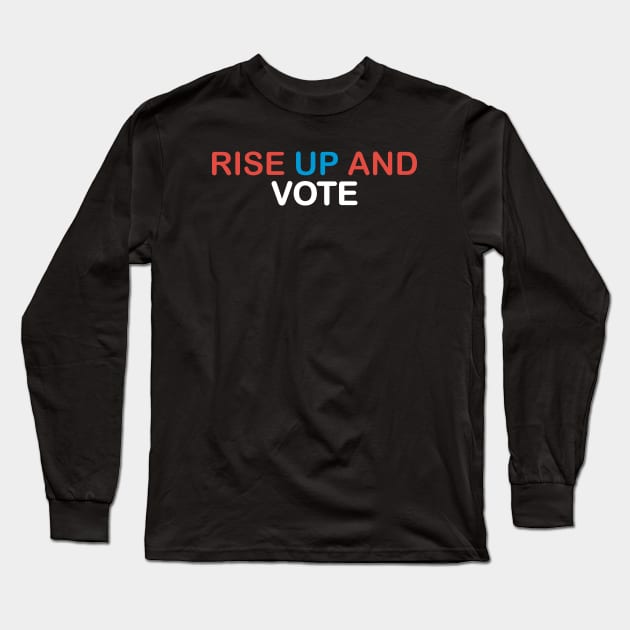 Rise Up And Vote 2020 T-shirt Long Sleeve T-Shirt by Donald Trump 2020